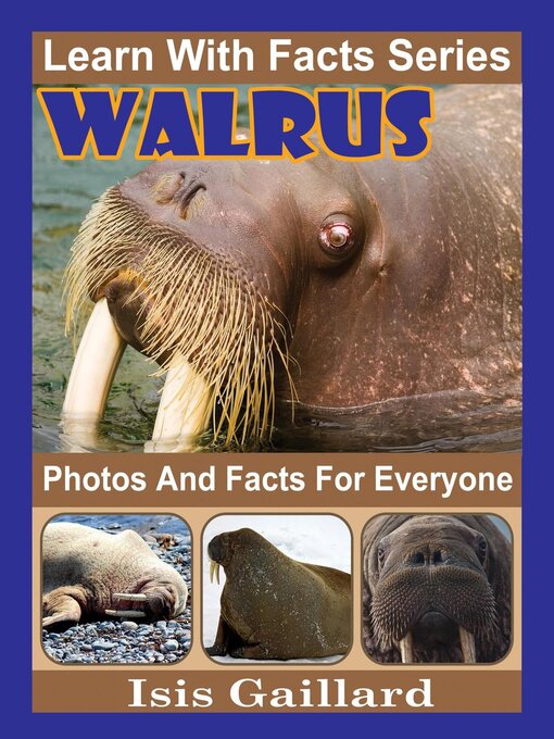 Title details for Walrus Photos and Facts for Everyone by Isis Gaillard - Available